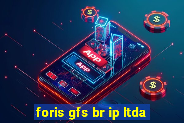 foris gfs br ip ltda